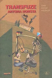 Transfuze Antona Horsta (poškozená) - Horst Haslbauer