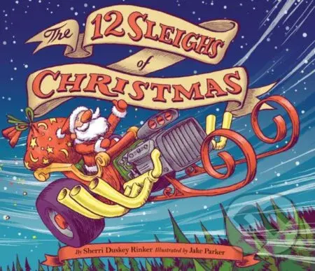 The 12 Sleighs of Christmas - Sherri Duskey Rinker - kniha z kategorie Pro děti