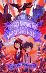 The Slightly Alarming Tale of the Whispering Wars - Jaclyn Moriarty