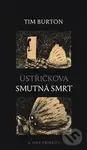 Ústřičkova smutná smrt a jiné příběhy - Tim Burton, Tim Burton (Ilustrátor)