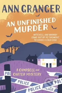 An Unfinished Murder: Campbell & Carter Mystery 6 - Ann Granger - kniha z kategorie Detektivky, thrillery a horory