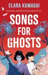 Songs for Ghosts - Clara Kumagai - kniha z kategorie Pro děti