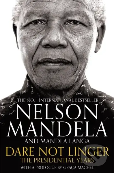 Dare Not Linger (The Presidential Years) - Mandla Langa, Nelson Mandela - kniha z kategorie Humanitní a společenské vědy