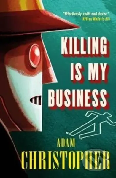 Killing is My Business - Adam Christopher - kniha z kategorie Sci-fi