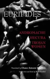 Andromache, Hecuba, Trojan Women - Eurípidés