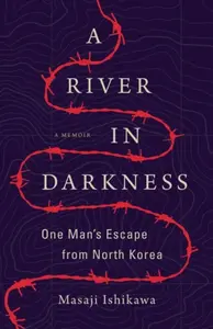 A River in Darkness - Masaji Ishikawa
