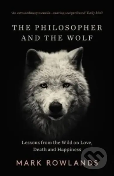 The Philosopher and the Wolf (Lessons From the Wild on Love, Death and Happiness) - kniha z kategorie Filozofie