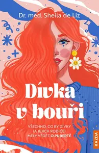 Dívka v bouři - Všechno, co by dívky (a jejich rodiče) měly vědět o pubertě - Sheila de Liz