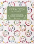 Alice'S Country Diary Quilt - Alice  Garrett