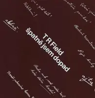 Špatně jsem dopad - T.R. Field