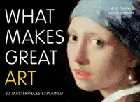 What Makes Great Art - Pankhurst Andy, Hawksley Lucinda