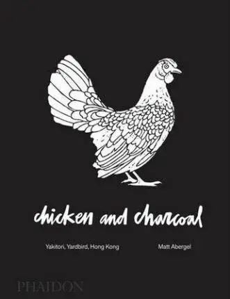 Chicken and Charcoal - Matt Abergel