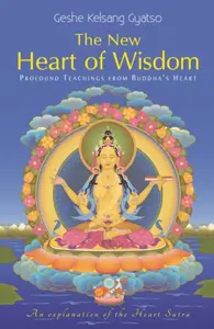 The New Heart of Wisdom - Geshe Kelsang Gyatso