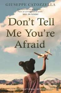 Don't Tell Me You're Afraid - Giuseppe Catozzella - kniha z kategorie Společenská beletrie