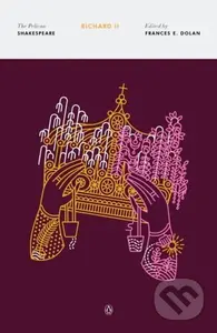 Richard II (The Pelican Shakespeare) - William Shakespeare, Frances E. Dolan - kniha z kategorie Drama a divadelní hry