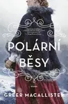 Polární běsy (poškozená) - Greer Macallister