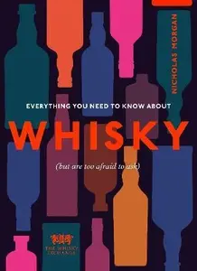 Everything You Need to Know About Whisky - Nick Morgan, The Whisky Exchange