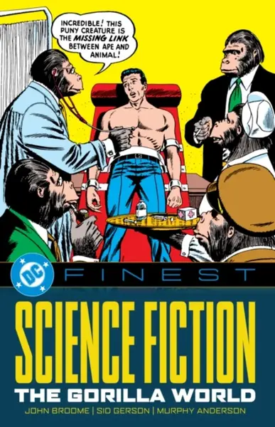 DC Finest: Science Fiction: The Gorilla World - Gardner Fox, John Broome