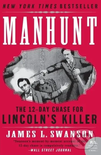 Manhunt (The 12-Day Chase for Lincoln's Killer) - James L. Swanson - kniha z kategorie Humanitní a společenské vědy