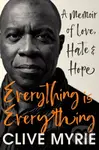 Everything is Everything (As seen on BBC's CLIVE MYRIE'S CARIBBEAN ADVENTURE) - Clive Myrie