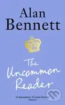 The Uncommon Reader (Alan Bennett's classic story about the Queen) - kniha z kategorie Společenská beletrie