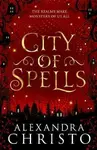 City of Spells (sequel to Into the Crooked Place) - Alexandra Christo