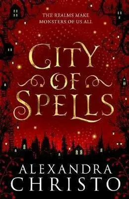 City of Spells (sequel to Into the Crooked Place) - Alexandra Christo