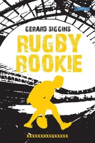 Rugby Rookie - Siggins Gerard
