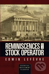 Reminiscences of a Stock Operator (Essential Investment Classics) - kniha z kategorie Motivace a seberozvoj