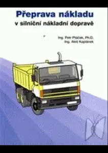 Přeprava nákladu v silniční nákladní dopravě (poškozená) - Petr Ptáček