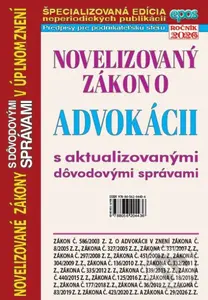 Novelizovaný zákon o advokácii (aktualizovanou dôvodovou správou v úplnom znení) - kniha z kategorie Trestní právo