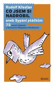 Co jsem si nadrobil aneb Sypání ptáčkům (poškozená) - Rudolf Křesťan, Magdalena Křesťanová