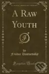 Raw Youth - Fyodor Dostoevsky - kniha z kategorie Pro děti