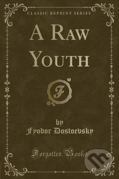 Raw Youth - Fyodor Dostoevsky - kniha z kategorie Pro děti