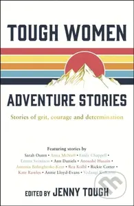 Tough Women Adventure Stories (Stories of Grit, Courage and Determination) - kniha z kategorie Zdraví a životní styl
