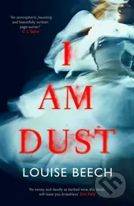 I Am Dust - Louise Beech - kniha z kategorie Společenská beletrie