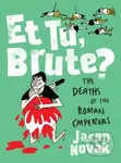 Et Tu, Brute? (The Deaths of the Roman Emperors) - Jason Novak - kniha z kategorie Komiksy