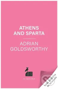 Athens and Sparta (The Rivalry that Shaped Ancient Greece)