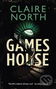 The Gameshouse - Claire North - kniha z kategorie Společenská beletrie