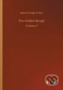 The Golden Bough (Volume 5) - James George Frazer - kniha z kategorie Společenská beletrie