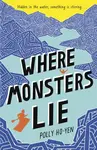 Where Monsters Lie - Polly Ho-Yen