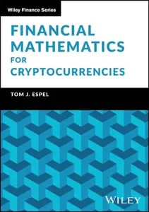 Financial Mathematics for Cryptocurrencies - Tom Espel