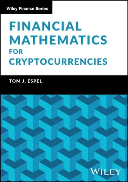 Financial Mathematics for Cryptocurrencies - Tom Espel