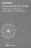 Sociologická teorie. (poškozená) - Jan Balon