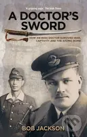 A Doctor's Sword - Bob Jackson - kniha z kategorie Životopisy, reportáže a myšlenky