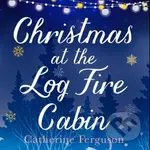 Christmas at the Log Fire Cabin - Catherine Ferguson - kniha z kategorie Romantika