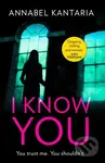 I Know You - Annabel Kantaria - kniha z kategorie Detektivky, thrillery a horory