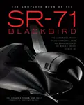 The Complete Book of the SR-71 Blackbird - Richard H. Graham
