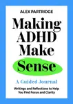 Making ADHD Make Sense - Alex Partridge
