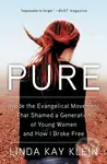 Pure (Inside the Evangelical Movement That Shamed a Generation of Young Women and How I Broke Free) - kniha z kategorie Humanitní a společenské vědy